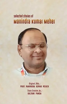 Manindra Kumar Meher válogatott történetei - Selected Stories of Manindra Kumar Meher