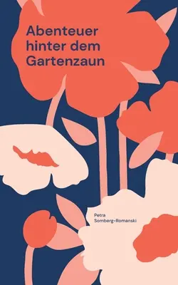 Abenteuer hinter dem Gartenzaun: Meine unentdeckte Heimat (Abenteuer hinter dem Gartenzaun: Meine unentdeckte Heimat) - Abenteuer hinter dem Gartenzaun: Meine unentdeckte Heimat