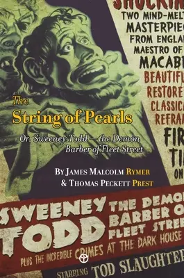 The String of Pearls: Vagy: Sweeney Todd - A Fleet Street démoni borbélya - The String of Pearls: Or, Sweeney Todd -- the Demon Barber of Fleet Street