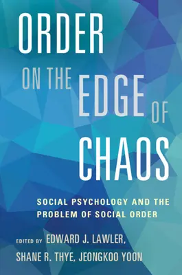 Rend a káosz szélén: A szociálpszichológia és a társadalmi rend problémája - Order on the Edge of Chaos: Social Psychology and the Problem of Social Order