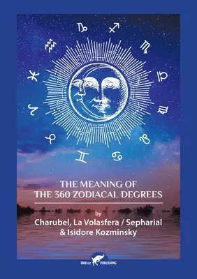 A 360 állatövi fok jelentése - The Meaning of The 360 Zodiacal Degrees