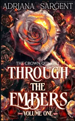 A parázson keresztül: Egy lebilincselő fantasy-lesfic erotikus regény - Through the Embers: Volume One: An enthralling fantasy lesfic erotica novel
