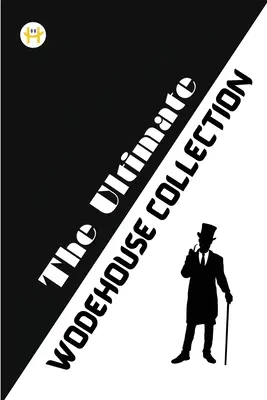 A végső Wodehouse-gyűjtemény - The Ultimate Wodehouse Collection