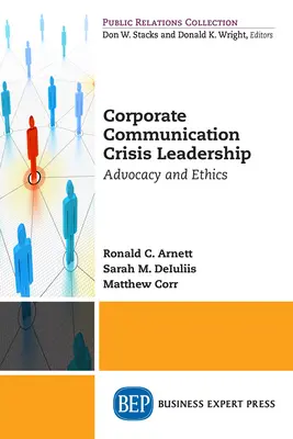 Vállalati kommunikációs válságvezetés: Érdekérvényesítés és etika - Corporate Communication Crisis Leadership: Advocacy and Ethics