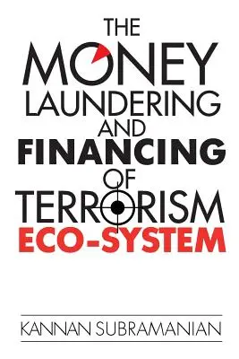 A pénzmosás és a terrorizmus finanszírozásának ökoszisztémája - The Money Laundering and Financing of Terrorism Eco-System