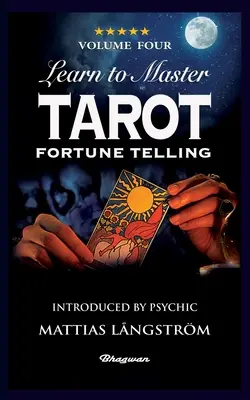 Tanuld meg a tarot mestere lenni - negyedik kötet Jóslás: BRAND ÚJ! Bemutatta Mattias Lngstrm médium - Learn to Master Tarot - Volume Four Fortune Telling: BRAND NEW! Introduced by Psychic Mattias Lngstrm