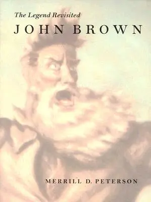 John Brown: A legenda újragondolva - John Brown: The Legend Revisited