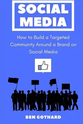 Közösségi média: Hogyan építsünk célzott közösséget egy márka köré a közösségi médiában? - Social Media: How to Build a Targeted Community Around a Brand on Social Media