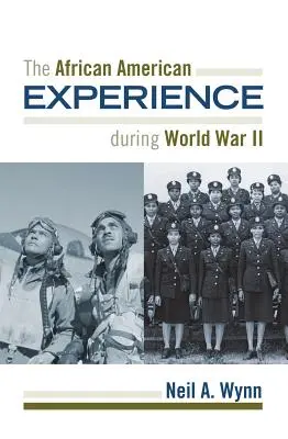 Az afroamerikai tapasztalatok a második világháború alatt - The African American Experience during World War II