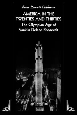 Amerika a húszas és harmincas években: Franklin Delano Roosevelt olimpiai korszaka - America in the Twenties and Thirties: The Olympian Age of Franklin Delano Roosevelt