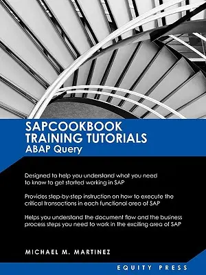 SAP képzési útmutatók: SAP ABAP Query és SAP Query szakácskönyv: Sapcookbook Training Tutorials ABAP Query (Sapcookbook SAP Training Resource Ma - SAP Training Tutorials: SAP ABAP Query and SAP Query Cookbook: Sapcookbook Training Tutorials ABAP Query (Sapcookbook SAP Training Resource Ma