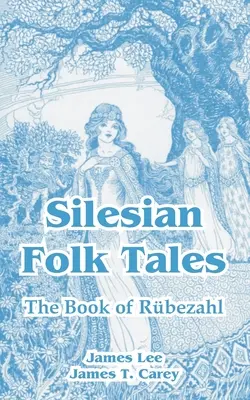 Sziléziai népmesék: Rubezahl könyve - Silesian Folk Tales: The Book of Rubezahl