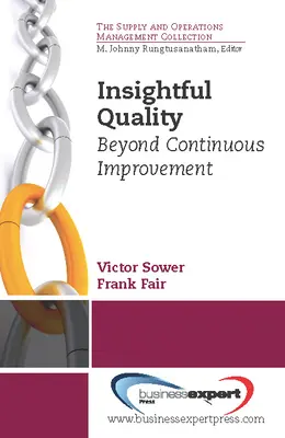 Insightful Quality: A folyamatos fejlesztésen túl - Insightful Quality: Beyond Continuous Improvement