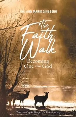 The Faith Walk: Egységgé válni Istennel: Az egyesült utazás előnyeinek megértése - The Faith Walk: Becoming One With God: Understanding the Benefits of a United Journey