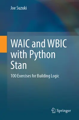 Waic és Wbic a Python Stan: 100 gyakorlat a logika építéséhez - Waic and Wbic with Python Stan: 100 Exercises for Building Logic