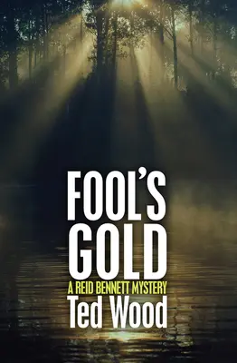 Fool's Gold: A Reid Bennett Mystery