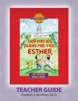 Discover 4 Yourself(r) Teacher Guide: Istennek nagy tervei vannak veled, Eszter - Discover 4 Yourself(r) Teacher Guide: God Has Big Plans for You, Esther