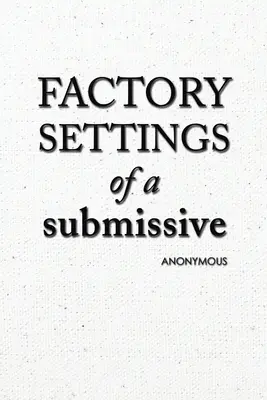 Tovární nastavení submisivního - Factory Settings of a Submissive