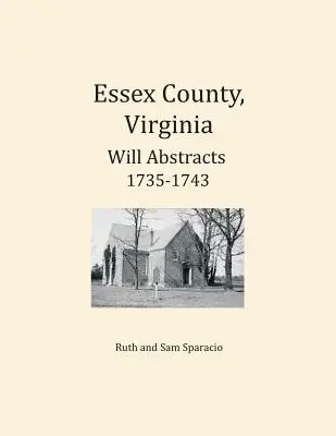 Essex megye, Virginia végrendelet-kivonatai 1735-1743 - Essex County, Virginia Will Abstracts 1735-1743