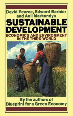 Fenntartható fejlődés: Gazdaság és környezetvédelem a harmadik világban - Sustainable Development: Economics and Environment in the Third World