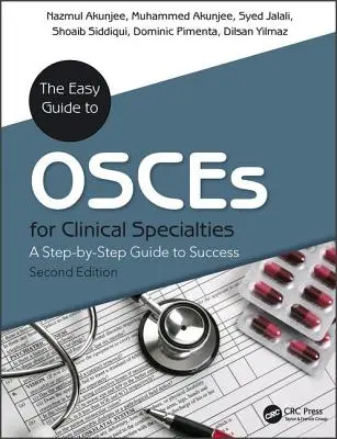 The Easy Guide to OSCEs for Specialties: Lépésről lépésre útmutató a sikerhez, második kiadás - The Easy Guide to OSCEs for Specialties: A Step-by-Step Guide to Success, Second Edition