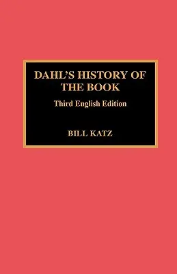 Dahl A könyv története: 3rd English Ed. - Dahl's History of the Book: 3rd English Ed.