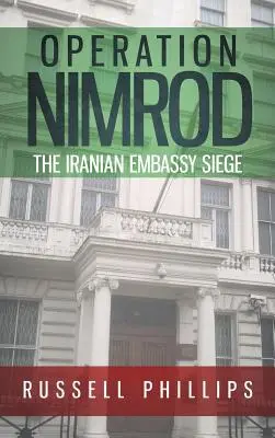 Nimród hadművelet: Az iráni nagykövetség ostroma - Operation Nimrod: The Iranian Embassy Siege