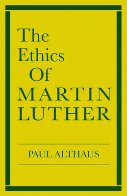 Luther Márton etikája - The Ethics of Martin Luther