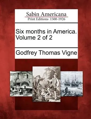 Hat hónap Amerikában. Volume 2 of 2 - Six Months in America. Volume 2 of 2