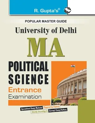 Delhi Egyetem M.A. politológia felvételi vizsgakalauz - Delhi University M.A. Political Science Entrance Exam Guide