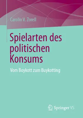 Spielarten Des Politischen Konsums: Vom Boykott Zum Buykotting