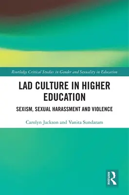 Fiúk kultúrája a felsőoktatásban: Szexizmus, szexuális zaklatás és erőszak - Lad Culture in Higher Education: Sexism, Sexual Harassment and Violence