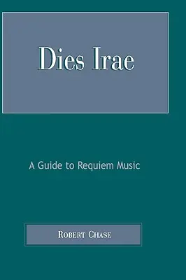 Dies Irae: A Guide to Requiem Music