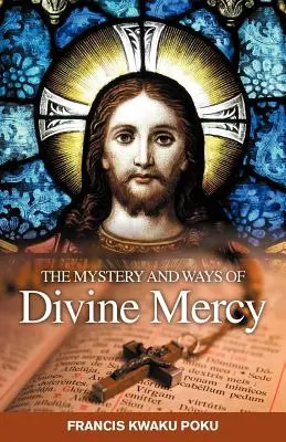 Az isteni irgalmasság misztériuma és útjai - The Mystery and Ways of Divine Mercy