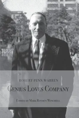 Robert Penn Warren: A zseni szereti a társaságot - Robert Penn Warren: Genius Loves Company