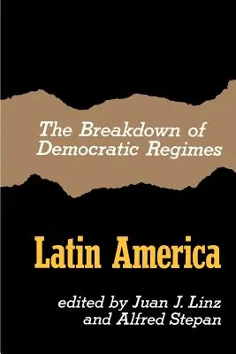 A demokratikus rendszerek összeomlása, Latin-Amerika - The Breakdown of Democratic Regimes, Latin America