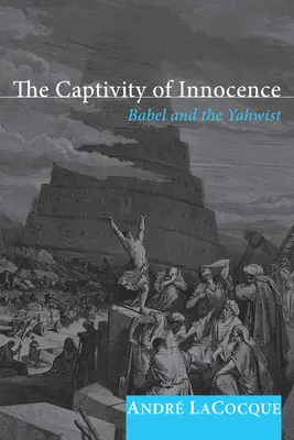 Az ártatlanság fogsága: Bábel és a jahvista - The Captivity of Innocence: Babel and the Yahwist