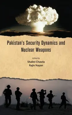 Pakisztán biztonsági dinamikája és a nukleáris fegyverek - Pakistan's Security Dynamics and Nuclear Weapons