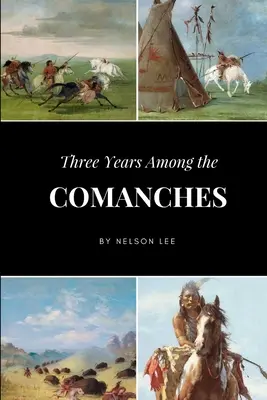 Három év a komancsok között - Three Years Among the Comanches