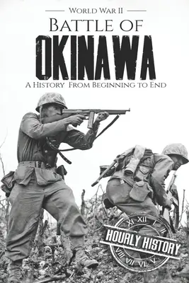 Okinawai csata - Második világháború: A History from Beginning to End - Battle of Okinawa - World War II: A History from Beginning to End