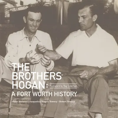 A Hogan testvérek: Fort Worth története - The Brothers Hogan: A Fort Worth History