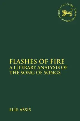 A tűz villanásai: Az Énekek éneke irodalmi elemzése - Flashes of Fire: A Literary Analysis of the Song of Songs