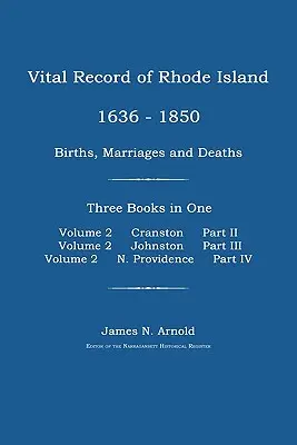 Rhode Island 1636-1850: Rhode Island 1636-1850: Providence: Születések, házasságok és halálesetek: Cranston, Johnston, és North Providence, Rhode Island - Vital Record of Rhode Island 1636-1850: Births, Marriages and Deaths: Cranston, Johnston, and North Providence, Rhode Island