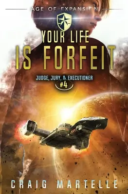 Az életed elvesztetted: A Space Opera Adventure Jogi thriller - Your Life Is Forfeit: A Space Opera Adventure Legal Thriller