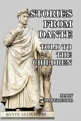 Dante történetei: Gyermekeknek mesélve - Stories from Dante: Told to the Children