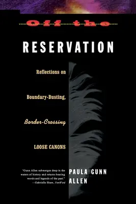 A rezervátumon kívül: Elmélkedések a határtörő határátlépésekről Laza ágyúk - Off the Reservation: Reflections on Boundary-Busting Border-Crossing Loose Cannons