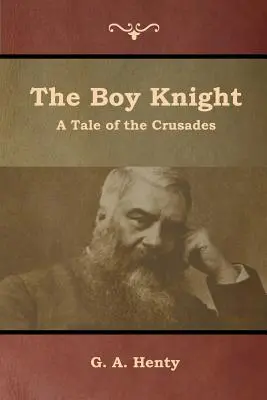 A lovagfiú: A keresztes hadjáratok története - The Boy Knight: A Tale of the Crusades