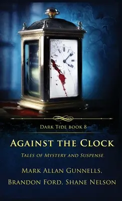 Az óra ellen: Tales of Mystery and Suspense - Against the Clock: Tales of Mystery and Suspense