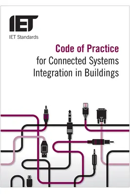 Az épületek összekapcsolt rendszerintegrációjának gyakorlati kódexe - Code of Practice for Connected Systems Integration in Buildings