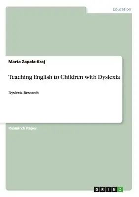 Angol nyelv tanítása diszlexiás gyerekeknek: Diszlexia kutatás - Teaching English to Children with Dyslexia: Dyslexia Research